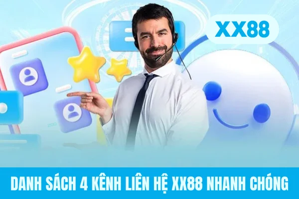Danh sách 4 kênh liên hệ XX88 nhanh chóng