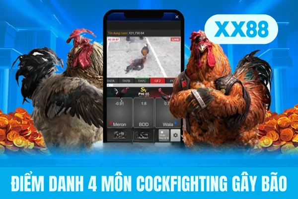 Điểm danh 4 môn cockfighting gây bão
