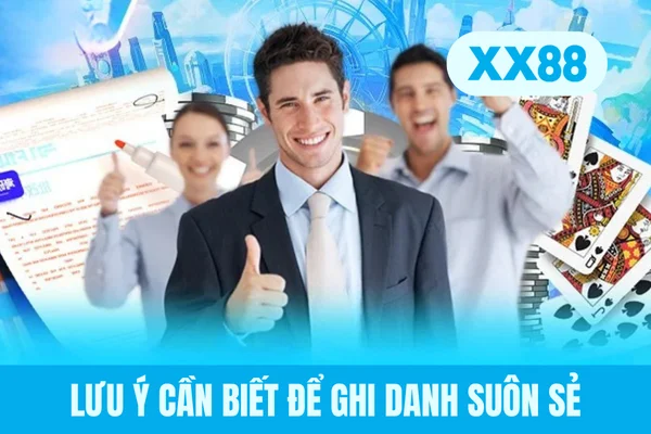 Lưu ý cần biết để ghi danh suôn sẻ